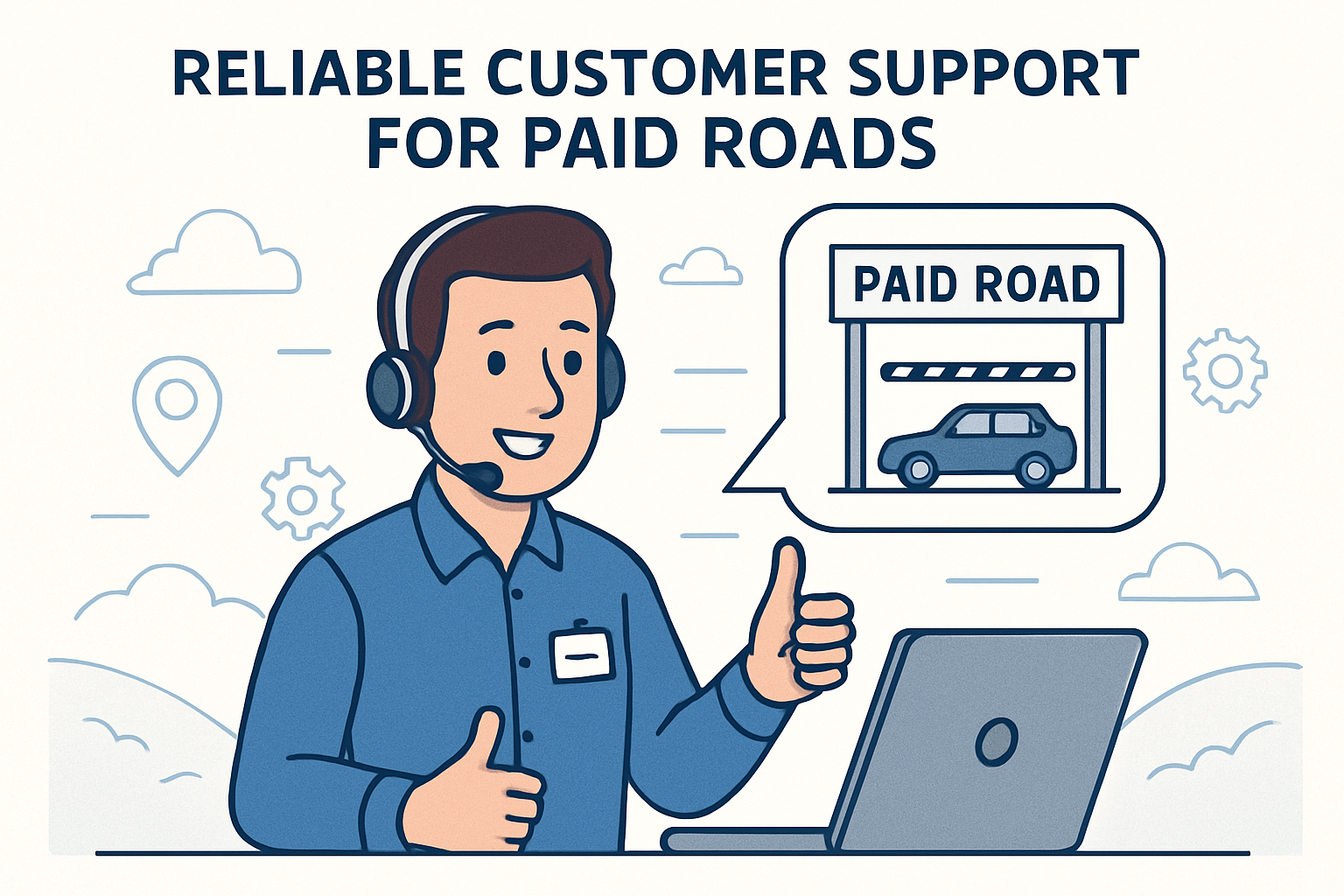 Reliable Customer Support for Paid Roads